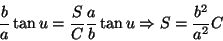 \begin{displaymath}
\frac{b}{a}\tan u=\frac{S}{C}\frac{a}{b}\tan u\Rightarrow S=\frac{b^{2}}{a^{2}}C
\end{displaymath}