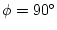 $ \phi=90^{\circ}$