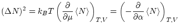 $\displaystyle (\Delta N)^2 = k_B T \left( \frac{\partial }{\partial \mu} \left\...
... \frac{\partial }{\partial \alpha}
\left\langle N \right\rangle \right)_{T,V} $