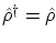 $ \hat{\rho}^\dag = \hat{\rho}$