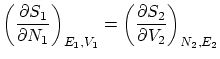 $\displaystyle \left( \frac{\partial S_1}{\partial N_1} \right)_{E_1, V_1} = \left( \frac{\partial S_2}{\partial V_2} \right)_{N_2, E_2}$