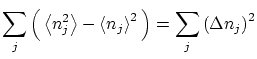 $\displaystyle \sum_j \Big( \left\langle n_j^2 \right\rangle - \left\langle n_j \right\rangle ^2 \Big) = \sum_j \left( \Delta n_j \right)^2$