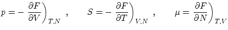 $\displaystyle p = - \left. \frac{\partial F}{\partial V} \right)_{T,N}  ,
\qqu...
...ight)_{V,N}  , \qquad \mu = \left. \frac{\partial F}{\partial N} \right)_{T,V}$