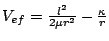 $ V_{ef}=\frac{l^{2}}{2\mu r^{2}}-\frac{\kappa}{r}$