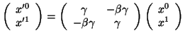 $\displaystyle \left(\begin{array}{c} x'^{0} x'^{1} \end{array}\right)= \lef...
... \end{array} \right) \left(\begin{array}{c} x^{0} x^{1} \end{array}\right)$