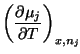 $\displaystyle \left(\frac{\partial \mu_{j}}{\partial T}\right)_{x,n_{j}}\!$