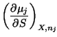 $\displaystyle \left(\frac{\partial \mu_{j}}{\partial S}\right)_{X,n_{j}}\!$