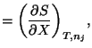 $\displaystyle =\left(\frac{\partial S}{\partial X}\right)_{T,n_{j}}\!,$