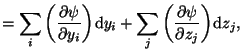 $\displaystyle =\sum_{i}\left(\frac{\partial \psi}{\partial y_{i}}\right)_{}\!\m...
...\partial \psi}{\partial z_{j}}\right)_{}\!\mathop{\mathrm{d}\!}\nolimits z_{j},$