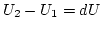 $U_{2}-U_{1}=dU$