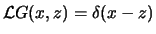 $ \ensuremath{\mathcal{L}}G(x,z) = \delta(x-z)$