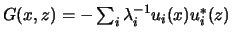 $ G(x,z) = -\sum_i \lambda_i^{-1} u_i(x) u^*_i(z)$