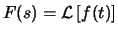 $ F(s) = \ensuremath{ \mathcal{L} \left[ f(t) \right] }$