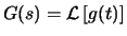 $ G(s) = \ensuremath{ \mathcal{L} \left[ g(t) \right] }$