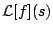 $ \mathcal{L}[f](s)$