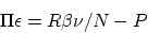 \begin{displaymath}
\Pi \epsilon = R \beta \nu/N - P
\end{displaymath}