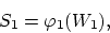 \begin{displaymath}
S_1 = \varphi_1 (W_1),
\end{displaymath}