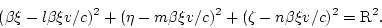 \begin{displaymath}
(\beta\xi-l\beta\xi v/c)^2+(\eta-m\beta\xi v/c)^2+(\zeta-n\beta\xi v/c)^2={\rm R}^2.
\end{displaymath}