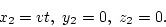 \begin{displaymath}
x_2=vt, y_2=0, z_2=0.
\end{displaymath}