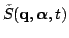 $ \tilde S( {\bf {q}}, {\boldsymbol{\alpha}}, t)$