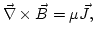 $\displaystyle \vec{\nabla}\times\vec{B}=\mu\vec{J},
$