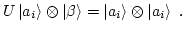 $\displaystyle U \Ket{a_i} \otimes \Ket\beta = \Ket{a_i} \otimes \Ket{a_i}  .$