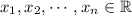 x_1,x_2,\cdots, x_n\in\mathbb{R}